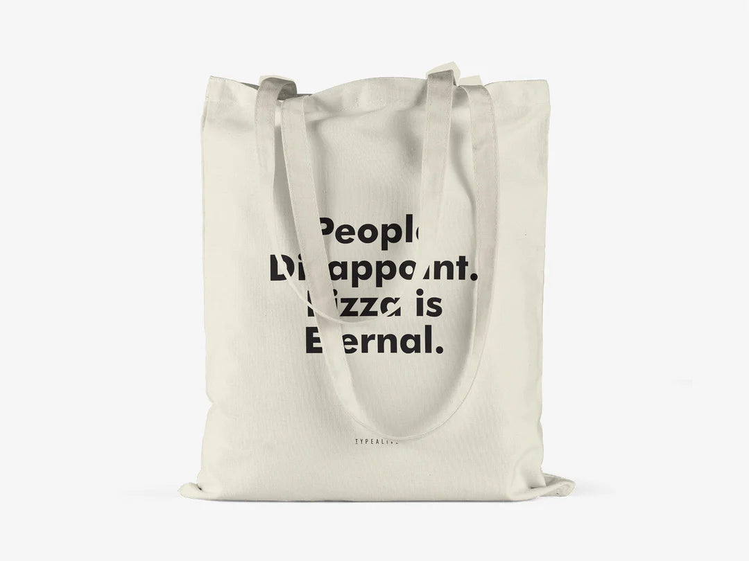 Tote Bag, bumbac premium, ilustrație originală, text "People disappoint. Pizza is Eternal."