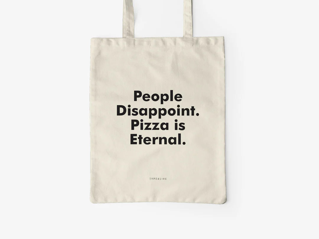 Tote Bag, bumbac premium, ilustrație originală, text "People disappoint. Pizza is Eternal."