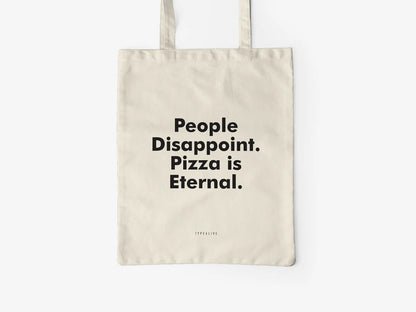 Tote Bag, bumbac premium, ilustrație originală, text "People disappoint. Pizza is Eternal."